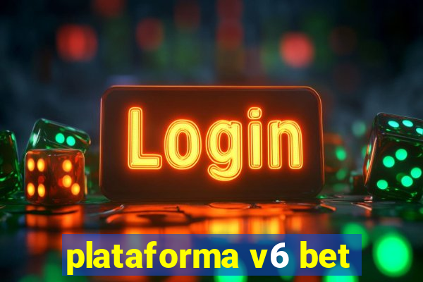 plataforma v6 bet